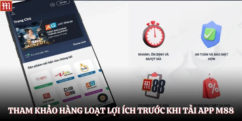 Tham khảo hàng loạt lợi ích trước khi tải app M88